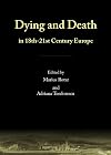 Dying and Death in 18th-21st Century Europe