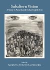 Subaltern vision a study in postcolonial Indian English text