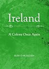 Ireland a colony once again