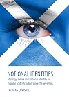 Notional identities : ideology, genre and national identity in popular Scottish fiction since the seventies