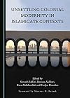 Unsettling colonial modernity in Islamicate contexts