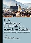 12th Conference on British and American Studies : multidisciplinary approaches to the construction of meaning