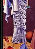 The Problem Of Modern Greek Identity From The Ecumene To The Nationstate