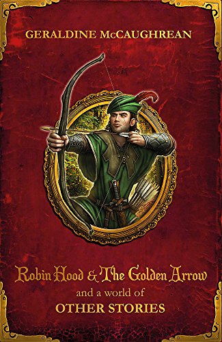 Robin Hood and the Golden Arrow and a World of Other Stories book cover
