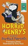 Horrid Henry's Guide to Perfect Parents