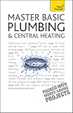 Master Basic Plumbing And Central Heating Teach Yourself