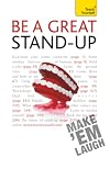 Be a Great Stand-Up: A Teach Yourself Guide (Teach Yourself: Reference)