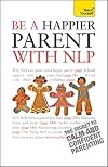 Be a happier parent with NLP