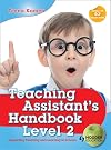 Teaching Assistant's Handbook for Level 2: Supporting Teaching and Learning in Schools. Teena Kamen