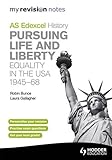 My Revision Notes Edexcel As History Pursuing Life And Liberty Equality In The Usa 194568 Mrn