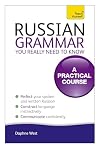 Teach Yourself Russian Grammar You Really Need to Know: A Practical Course (Teach Yourself Language)