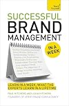 Successful Brand Management In A Week (Teach Yourself: Business)