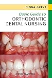 Basic Guide To Orthodontic Dental Nursing