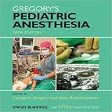 Gregorys Pediatric Anesthesia With Wiley Desktop Edition