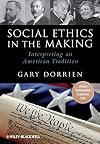 Social Ethics in the Making: Interpreting an American Tradition