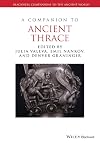 A Companion to Ancient Thrace (Blackwell Companions to the Ancient World)