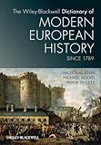 The Wiley-Blackwell Dictionary of Modern European History Since 1789