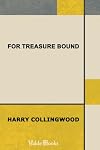 For Treasure Bound