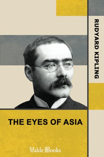 The Eyes of Asia (By: Rudyard Kipling) cover