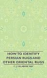 How To Identify Persian Rugs And Other Oriental Rugs