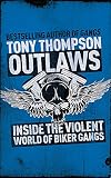 Outlaws: Inside the Violent World of Biker Gangs