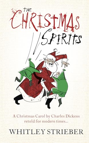 The Christmas Spirits: A Christmas Carol by Charles Dickens Retold for Modern Times