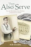 They Also Serve: The Real Life Story of My Lifetime in Service as a Butler (Lives of Servants)