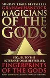 Magicians Of The Gods The Forgotten Wisdom Of Earths Lost Civilisation The Sequel To Fingerprints Of The Gods