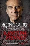 Agincourt: My Family, the Battle and the Fight for France