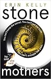 Stone Mothers The Thrilling New Suspense Novel From The Bestselling Author Of He Saidshe Said