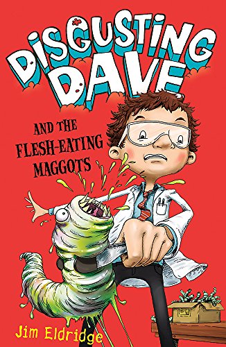 Disgusting Dave And The Flesh Eating Maggots book cover