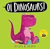 Oi dinosaurs!