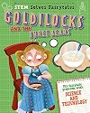 Goldilocks and the Three Bears: fix fairytale problems with science and technology (STEM Solves Fairytales)