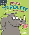 Rhino Learns to be Polite - A book about good manners (Behaviour Matters)