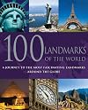 100 Landmarks of the World: A Journey to the Most Fascinating Landmarks Around the Globe