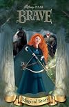 Disney Brave: The Magical Story