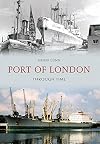 Port of London through time