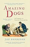 Amazing Dogs A Cabinet Of Canine Curiosities
