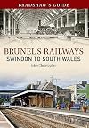 Bradshaw's Guide Brunel's Railways Swindon to South Wales: Volume 2