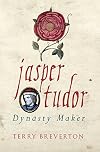 Jasper Tudor: Tudor Dynasty