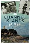 The Channel Islands at War: A Dark History