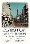 Preston in the 1960s : ten years that changed a city