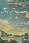 The Princess's Garden: Royal Intrigue and the Untold Story of Kew