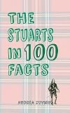 The Stuarts in 100 Facts