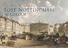 Lost Nottingham in colour