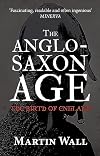 The Anglo-Saxon Age: The Birth of England