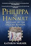 Philippa of Hainault: Mother of the English Nation