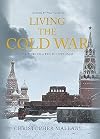 Living the Cold War: Memoirs of a British Diplomat