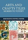 Arts and Crafts Tiles: Morris to Voysey