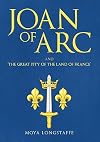 Joan of Arc and 'The Great Pity of the Land of France'